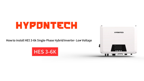 Installation Guidance of Hypontech HES 3-6K-LV Hybrid Inverter Installation Guidance of Hypontech HES 3-6K-LV Hybrid Inverter